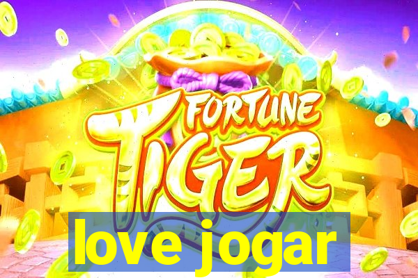 love jogar